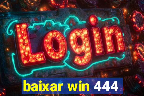 baixar win 444